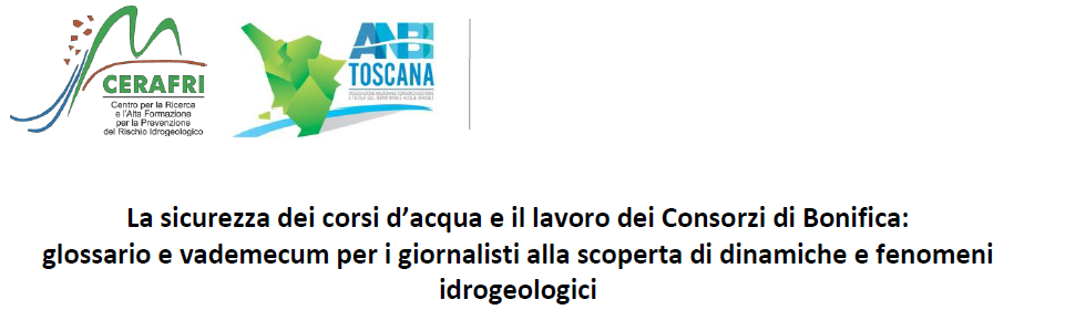 La sicurezza dei corsi d’acqua e il lavoro dei Consorzi di Bonifica: glossario e vademecum per i giornalisti alla scoperta di dinamiche e fenomeni idrogeologici